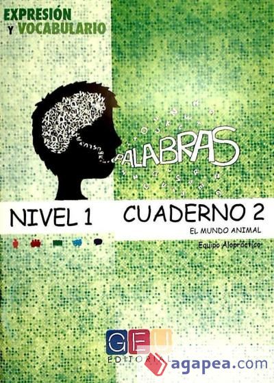 Palabras. Expresión y Vocabulario. Cuaderno 2, Nivel 1: El mundo animal