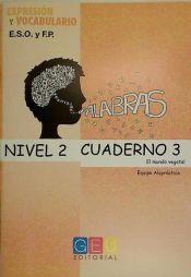 Portada de Palabras. Expresión y Vocabulario Cuaderno 3. Nivel 2: El mundo vegetal