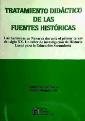 Portada de Tratamiento didáctico de las fuentes históricas: las harineras en Navarra durante el primer tercio del siglo XX : un taller de investigación de historia