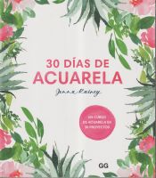 Portada de 30 días de acuarela Un curso de acuarela en 30 proyectos