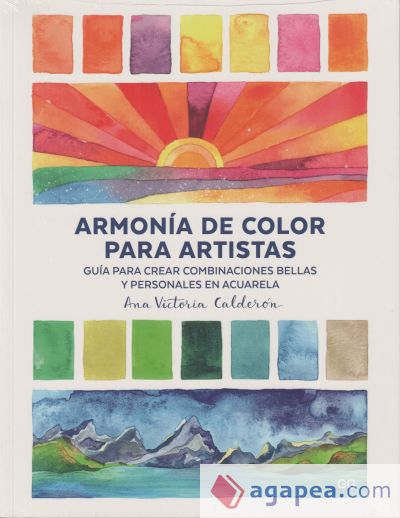 Armonía de color para artistas Guía para crear combinaciones bellas y personales en acuarela