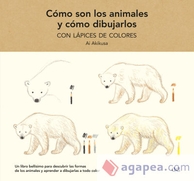 Cómo son los animales y cómo dibujarlos Con lápices de colores