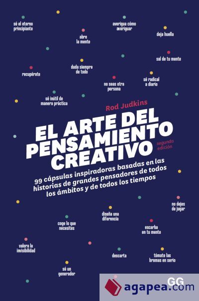 El arte del pensamiento creativo 99 c&aacute;psulas inspiradoras basadas en las historias de grandes pensadores de todos los &aacute;mbitos y de todos los tiempos