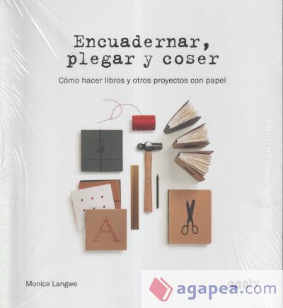 Encuadernar, plegar y coser Cómo hacer libros y otros proyectos con papel