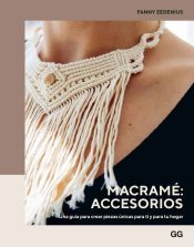 Portada de Macramé: accesorios Una guía para crear piezas únicas para ti y para tu hogar