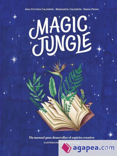 Magic jungle Un manual para desarrollar el espíritu creativo