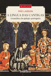 Portada de A lingua das cantigas. Gramática do galego-portugués