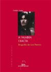 A PALABRA EXACTA. BIOGRAFIA DE LOIS PEREIRO - ANTON LOPO - 9788498653571