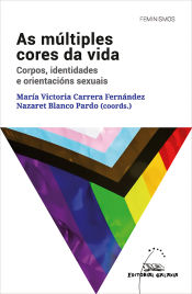 Portada de As múltiples cores da vida. Corpos, identidades e orientacións sexuais