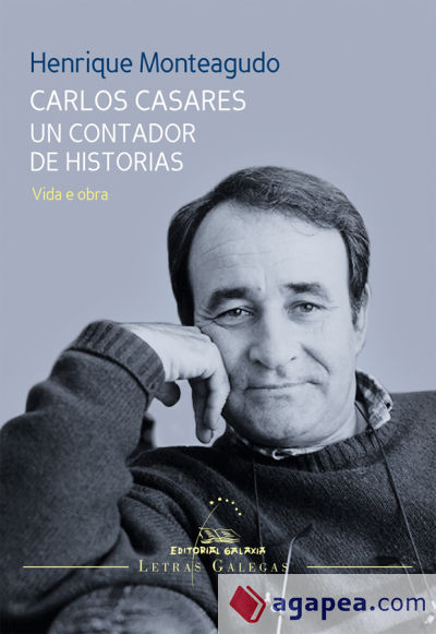 CARLOS CASARES.UN CONTADOR DE HISTORIAS.VIDA E OBRA