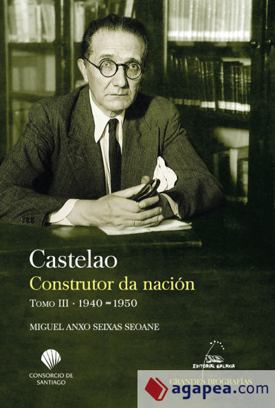Castelao. Construtor da nación. Tomo III. 1940-1950