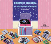 Portada de Discoteca Atlántica, 100 discos galegos (1970-2020)