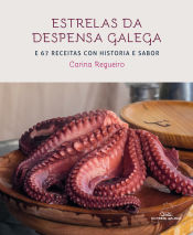 Portada de ESTRELAS DA DESPENSA GALEGA E 67 RECEITAS CON Hª E SABOR