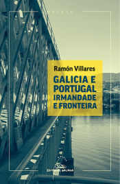 Portada de Galicia e Portugal irmandade e fronteira