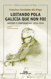 Portada de Loitando pola Galicia que non foi. Artigos e conferencias. 1932-1936