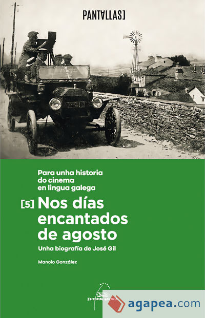 Nos días encantados de agosto. Unha biografía de José Gil. Para unha historia do cinema en lingua galega