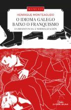 Portada de O idioma galego baixo o franquismo. Da resistencia á normalización (Ebook)