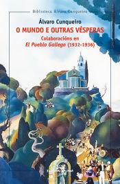 Portada de O mundo e outras vésperas. Colaboración en El Pueblo Gallego (1932-1936)