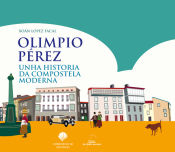 Portada de Olimpio Pérez. Unha historia da Compostela moderna