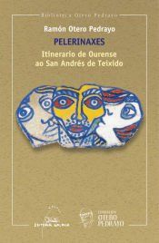 Portada de Pelerinaxes. Itinerario de Ourense ao San Andr&eacute;s de Teixido