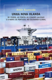 Portada de Unha nova olanda. De Ferrol ao Porto: as cidades gaegas e o norte de Portugal no escenario global