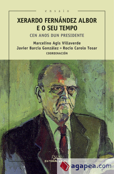 Xerardo Fernández Albor e o seu tempo. Cen anos dun presidente