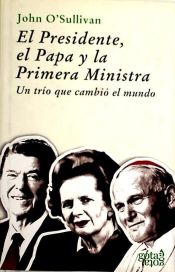 Portada de EL PRESIDENTE, EL PAPA Y LA PRIMERA MINISTRA.UN TRÍO QUE CAMBIÓ EL MUNDO