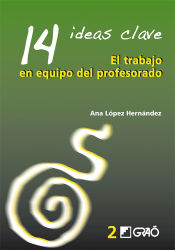 Portada de 14 Ideas Clave. El trabajo en equipo del profesorado (Ebook)