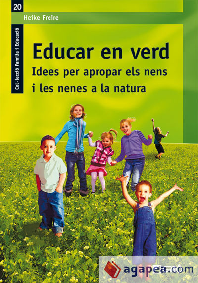 Educar en verd. Idees per apropar els nens i les nenes a la natura