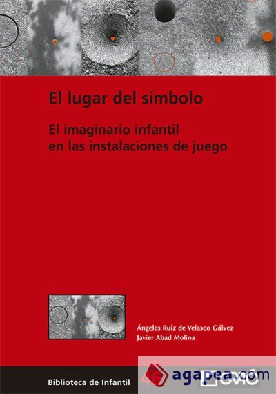 El lugar del s&iacute;mbolo: el imaginario infantil en las instalaciones de juego