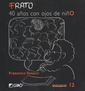 Portada de Frato, 40 años con ojos de niño