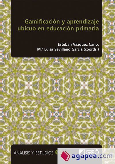Gamificación y aprendizaje ubicuo en educación primaria Gamificación y aprendizaje ubicuo en educación primaria