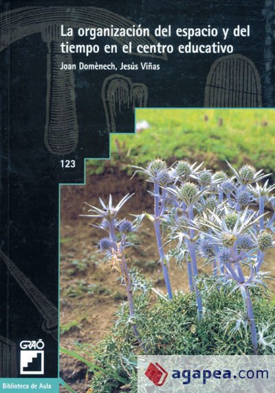 La organización del espacio y del tiempo en el centro educativo La organización del espacio y del tiempo en el centro educativo