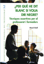 Portada de Per què he dit blanc si volia dir negre?