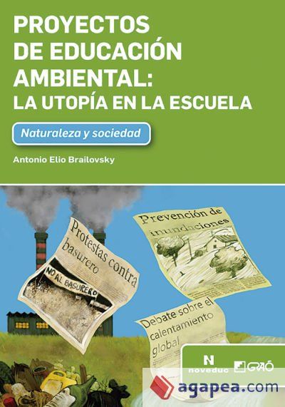 Proyectos de educación ambiental. La utopía en la escuela Proyectos de educación ambiental. La utopía en la escuela
