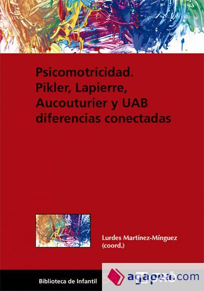 Psicomotricidad: Pikler, Lapierre, Aucouturier y UAB diferencias conectadas Psicomotricidad: Pikler, Lapierre, Aucouturier y UAB diferencias conectadas