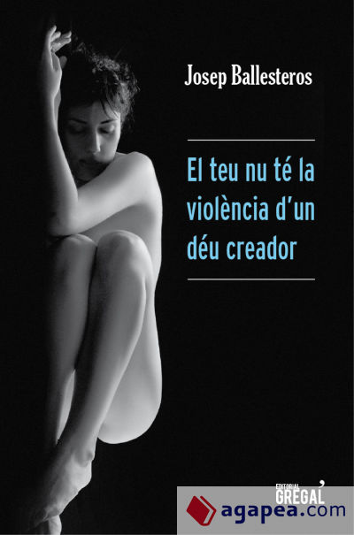 EL TEU NU TE LA VIOLÈNCIA D'UN DEU CREADOR