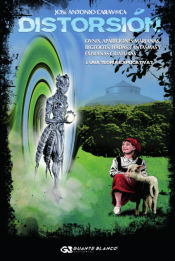 Portada de Distorsión: Ovnis, apariciones marianas, bigfoots, hadas, fantasmas y extrañas criaturas. ¿Una teoría explicativa?