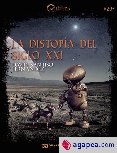 La distop&iacute;a del siglo XXI