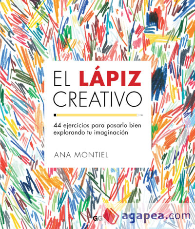 El lápiz creativo 44 ejercicios para pasarlo bien explorando tu imaginación