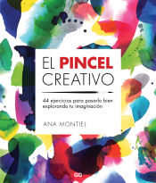 Portada de El pincel creativo 44 ejercicios para pasarlo bien explorando tu imaginación