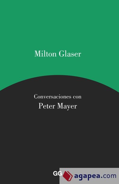 Milton Glaser. Conversaciones con Peter Mayer