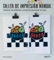 Portada de Taller de impresión manual : técnicas, herramientas y proyectos para hacer en casa