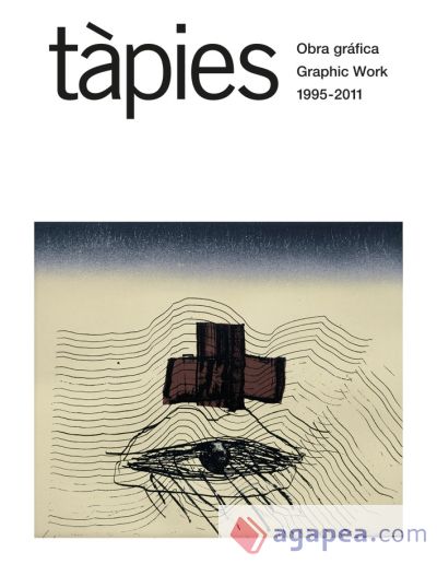 Tàpies : obra gráfica 1995-2011