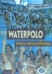 Portada de Waterpolo : técnica, táctica, estrategia