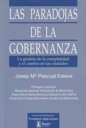Portada de LAS PARADOJAS DE LAS GOBERNANZA: LA GESTIÓN DE LA COMPLEJIDAD Y EL CAMBIO EN LAS CIUDADES