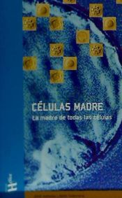 Portada de Células Madre: la madre de todas las células