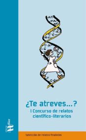 Portada de I Concurso de relatos científico-literarios ¿Te Atreves..?