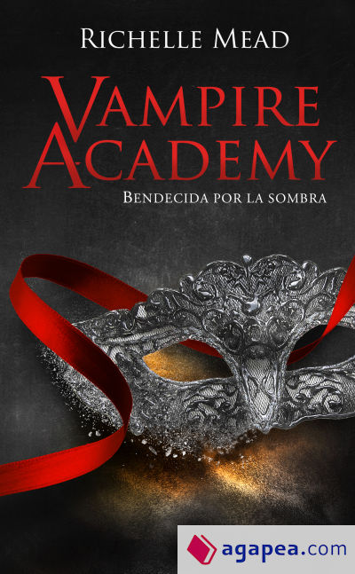 Vampire Academy: Bendecida por la sombra