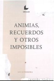 Portada de Animias, recuerdos y otros imposibles